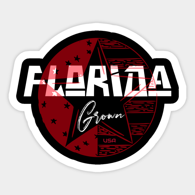 Florida Grown USA Stars and Stripes Florida Grown Sticker TeePublic
